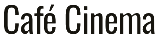 Café Cinema